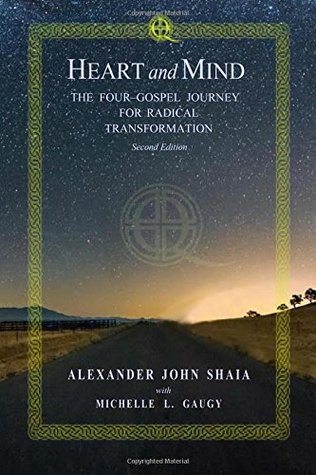 Download Heart and Mind: The Four-Gospel Journey for Radical Transformation: Second Edition - Alexander John Shaia file in ePub