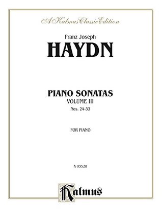 Read online Sonatas, Volume III (Nos. 24-33): For Piano: 0 (Kalmus Edition) - Franz Joseph Haydn | PDF