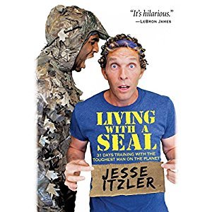 Read Living with a SEAL: 31 Days Training with the Toughest Man on the Planet - Jesse Itzler | PDF