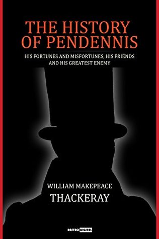 Download The History of Pendennis (With Notes)(Biography)(Illustrated): His Fortunes and Misfortunes, His Friends and His Greatest Enemy - William Makepeace Thackeray | PDF