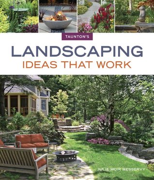 Read Landscaping Ideas that Work (Taunton's Ideas That Work) - Julie Moir Messervy | ePub