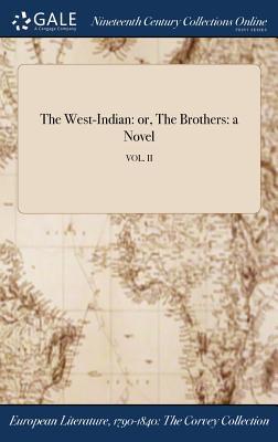 Read online The West-Indian: Or, the Brothers: A Novel; Vol. II - Anonymous | ePub