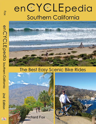 Read online enCYCLEpedia Southern California - The Best Easy Scenic Bike Rides 2nd Edition - Richard Fox file in PDF