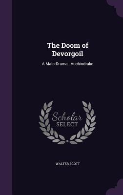 Download The Doom of Devorgoil: A Malo-Drama; Auchindrake - Walter Scott file in ePub