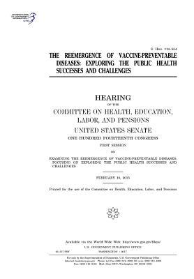 Download The Reemergence of Vaccine-Preventable Diseases: Exploring the Public Health Successes and Challenges - U.S. Congress | ePub