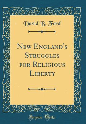 Download New England's Struggles for Religious Liberty (Classic Reprint) - David B. Ford file in ePub