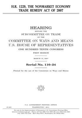 Read online Hearing on H.R. 1229: The Nonmarket Economy Trade Remedy Act of 2007 - U.S. Congress | ePub