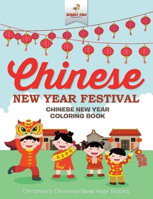 Read Chinese New Year Festival - Chinese New Year Coloring Book Children's Chinese New Year Books - Speedy Kids file in PDF