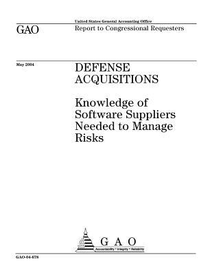 Download Defense Acquisitions: Knowledge of Software Suppliers Needed to Manage Risks - U.S. Government Accountability Office file in PDF