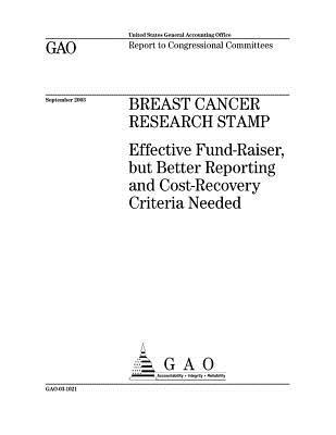 Read online Breast Cancer Research Stamp: Effective Fund-Raiser But Better Reporting and Cost-Recovery Criteria Needed - U.S. Government Accountability Office file in ePub