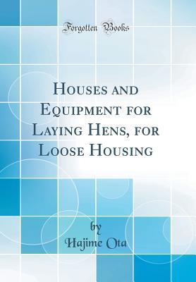 Download Houses and Equipment for Laying Hens, for Loose Housing (Classic Reprint) - Hajime Ota file in PDF