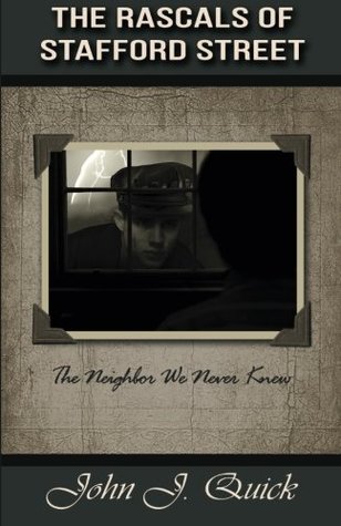 Read The Rascals of Stafford Street: The Neighbor We Never Knew - John J. Quick file in PDF