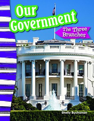 Read online Our Government: The Three Branches (Social Studies Readers : Content and Literacy) - Shelly Buchanan file in ePub