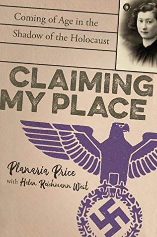 Read online Claiming My Place: Coming of Age in the Shadow of the Holocaust - Planaria Price | ePub