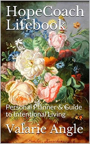 Read online HopeCoach Lifebook: Personal Planner & Guide to Intentional Living - Valarie Angle file in PDF