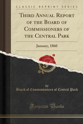 Read online Third Annual Report of the Board of Commissioners of the Central Park: January, 1860 (Classic Reprint) - Board of Commissioners of Central Park file in PDF
