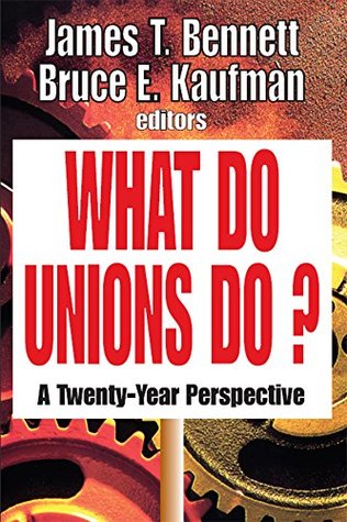 Read online What Do Unions Do?: A Twenty-year Perspective - Thomas S. Barrows file in PDF