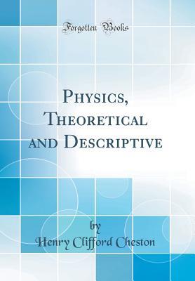 Download Physics, Theoretical and Descriptive (Classic Reprint) - Henry Clifford Cheston file in ePub