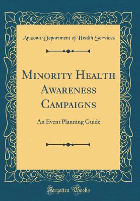 Read Minority Health Awareness Campaigns: An Event Planning Guide (Classic Reprint) - Arizona Department of Health Services file in PDF