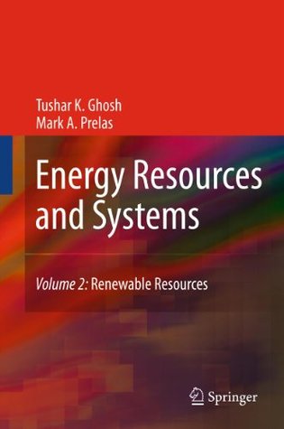 Read Energy Resources and Systems: Volume 2: Renewable Resources - Tushar K. Ghosh file in ePub