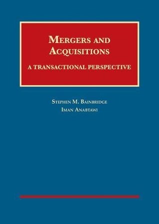Read Mergers and Acquisitions: A Transactional Perspective (University Casebook Series) - Stephen M. Bainbridge | PDF