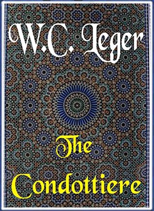 Read online The Condottiere (The Innkeeper's Nephew Book 3) - W.C. Leger | ePub