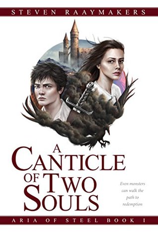 Read A Canticle of Two Souls (Aria of Steel Book 1) - Steven Raaymakers | ePub