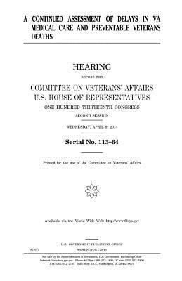 Download A Continued Assessment of Delays in Va Medical Care and Preventable Veterans Deaths - U.S. Congress | ePub