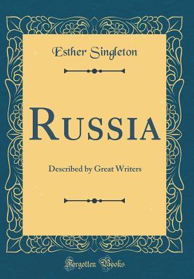 Read Russia: Described by Great Writers (Classic Reprint) - Esther Singleton file in ePub