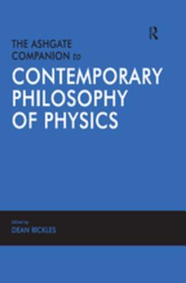 Read The Ashgate Companion to Contemporary Philosophy of Physics - Dean Rickles file in ePub