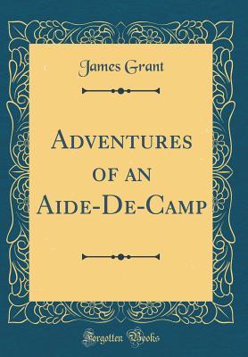 Download Adventures of an Aide-De-Camp (Classic Reprint) - James Grant file in ePub