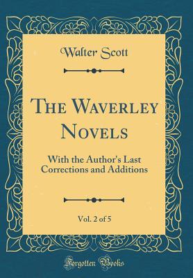 Read online The Waverley Novels, Vol. 2 of 5: With the Author's Last Corrections and Additions (Classic Reprint) - Walter Scott | PDF