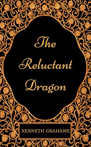 Download The Reluctant Dragon : By Kenneth Grahame - Illustrated - Kenneth Grahame | PDF