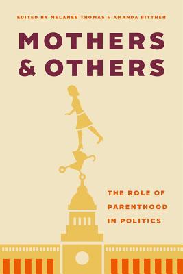 Read online Mothers and Others: The Role of Parenthood in Politics - Melanee Thomas | PDF