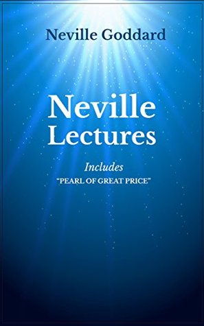 Read Neville Lectures : Includes Pearl Of Great Price - Neville Goddard file in PDF