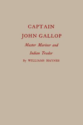 Read Captain John Gallop: Master Mariner and Indian Trader - Williams Haynes file in PDF