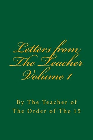 Read online Letters from The Teacher: Volume I (Teachings of The Order of Christian Mystics Book 8) - Harriette Augusta Curtiss | PDF