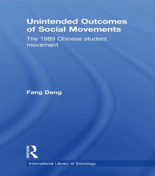 Download Unintended Outcomes of Social Movements: The 1989 Chinese Student Movement (International Library of Sociology) - Fang Deng | ePub