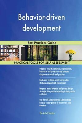 Read online Behavior-Driven Development: Best Practices Guide - Gerardus Blokdyk | PDF