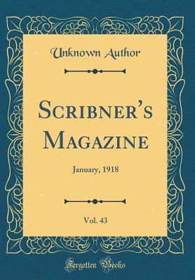 Read online Scribner's Magazine, Vol. 43: January, 1918 (Classic Reprint) - Unknown file in ePub