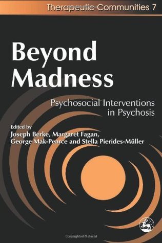 Read Beyond Madness: Psychosocial Interventions in Psychosis (Community, Culture and Change) - George Mak-Pearce file in PDF