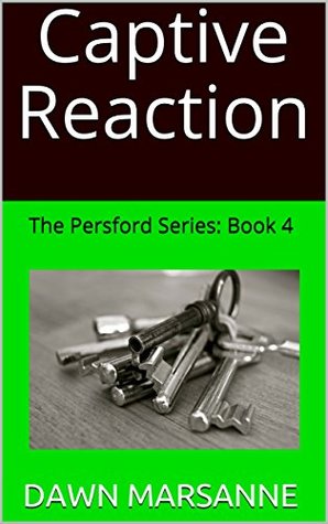 Read Captive Reaction: The Persford Series: Book 4 - Dawn Marsanne file in ePub