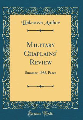 Read Military Chaplains' Review: Summer, 1988, Peace (Classic Reprint) - Unknown | ePub