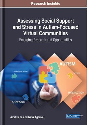 Download Assessing Social Support and Stress in Autism-Focused Virtual Communities: Emerging Research and Opportunities - Amit Saha | ePub