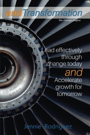 Download andTransformation: Lead effectively through change today AND Accelerate growth for tomorrow - Jennie Rodriguez file in PDF
