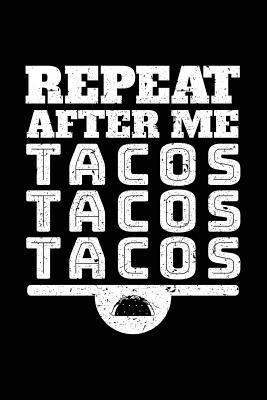 Read online Repeat After Me Tacos Tacos Tacos: Gifts for Foodies, Blank Journals for Kids, 6 X 9 (Lined Notebooks to Write In) V2 - NOT A BOOK | ePub