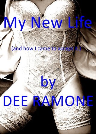 Read online MY NEW LFE: (and how I came to accept it.) (Book 1) - DEE RAMONE | PDF
