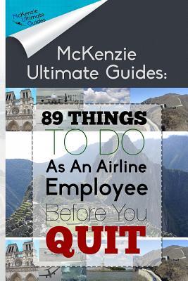 Read 89 Things to Do as an Airline Employee Before You Quit - Kerwin McKenzie file in ePub