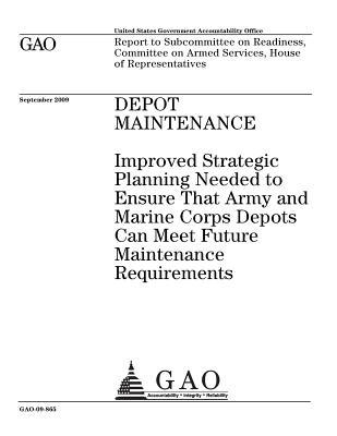 Read Depot Maintenance: Improved Strategic Planning Needed to Ensure That Army and Marine Corps Depots Can Meet Future Maintenance Requirements - U.S. Government Accountability Office | ePub