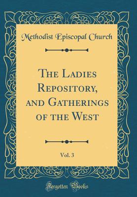 Download The Ladies Repository, and Gatherings of the West, Vol. 3 (Classic Reprint) - Methodist Episcopal Church | ePub